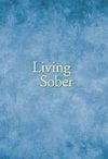 Living Sober (large print)