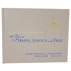 Alcoholics Anonymous 80 Years, Happy, Joyous & Free