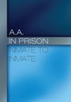 A.A. In Prison: A Message of Hope