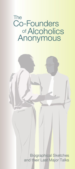 The Co-Founders of Alcoholics Anonymous